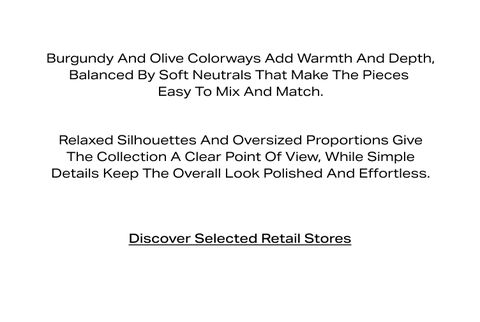 Text about fashion features burgundy and olive colorways, relaxed silhouettes, oversized proportions, and invites to discover selected retail stores.