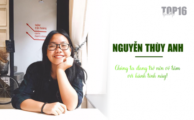 SPEAK UP 2019, NGUYỄN THÙY ANH: “CHÚNG TA ĐANG TRỞ NÊN VÔ TÂM VỚI HÀNH TINH NÀY”