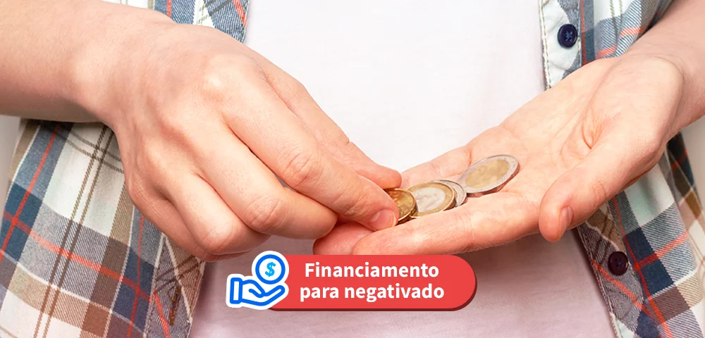 Financiamento para negativado existe mesmo? Vale a pena fazer?