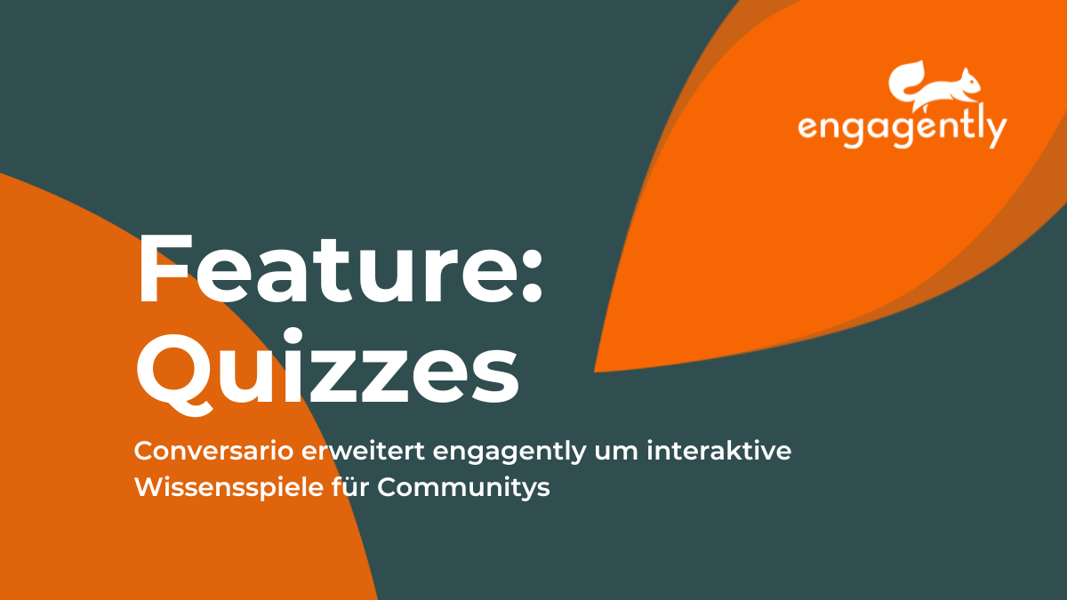 Spiel trifft Community: conversario erweitert sein Engagement-Tool engagently um ein Quiz-Feature