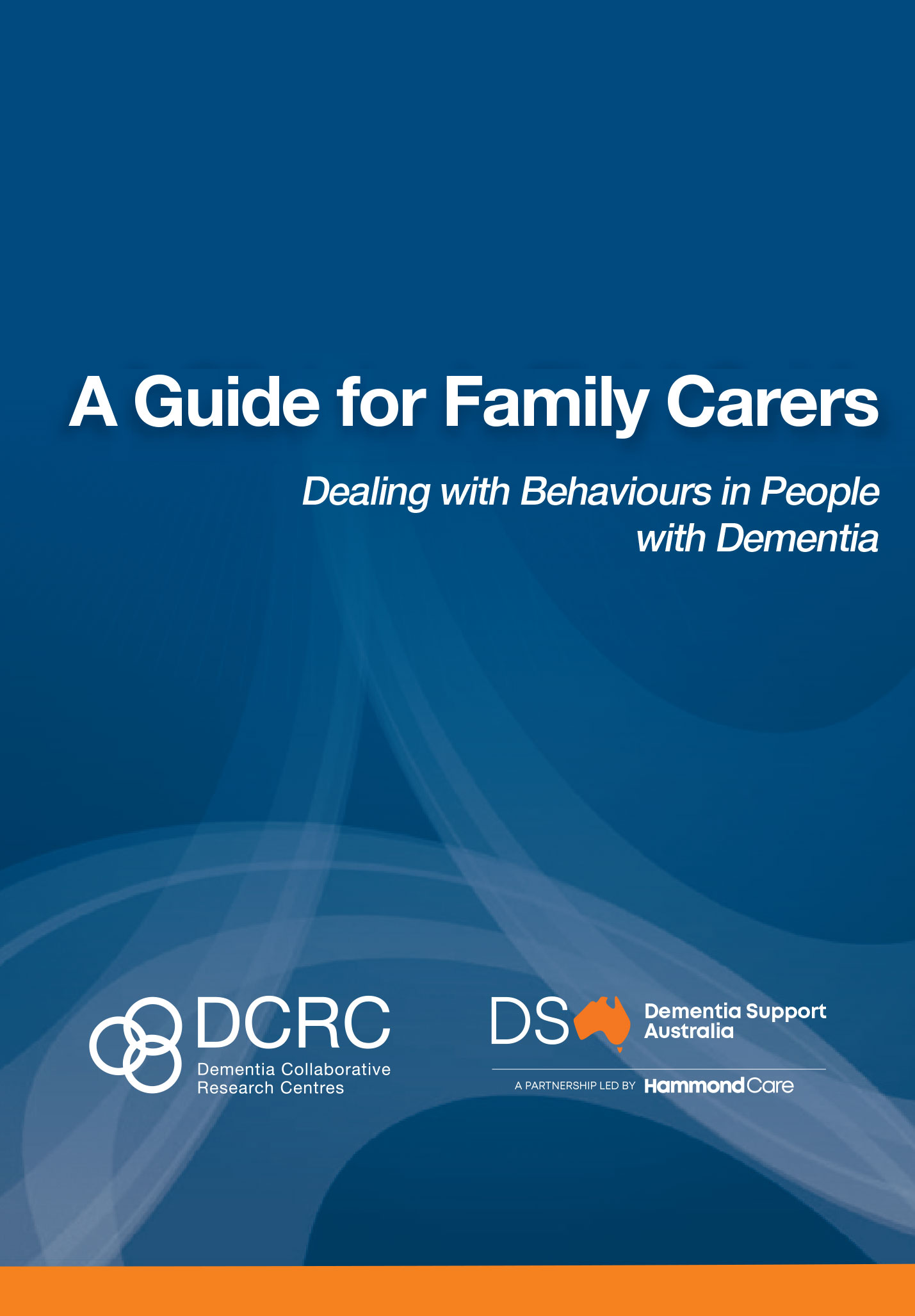 A Guide for Family Carers: Dealing with Behaviours in People with Dementia Cover