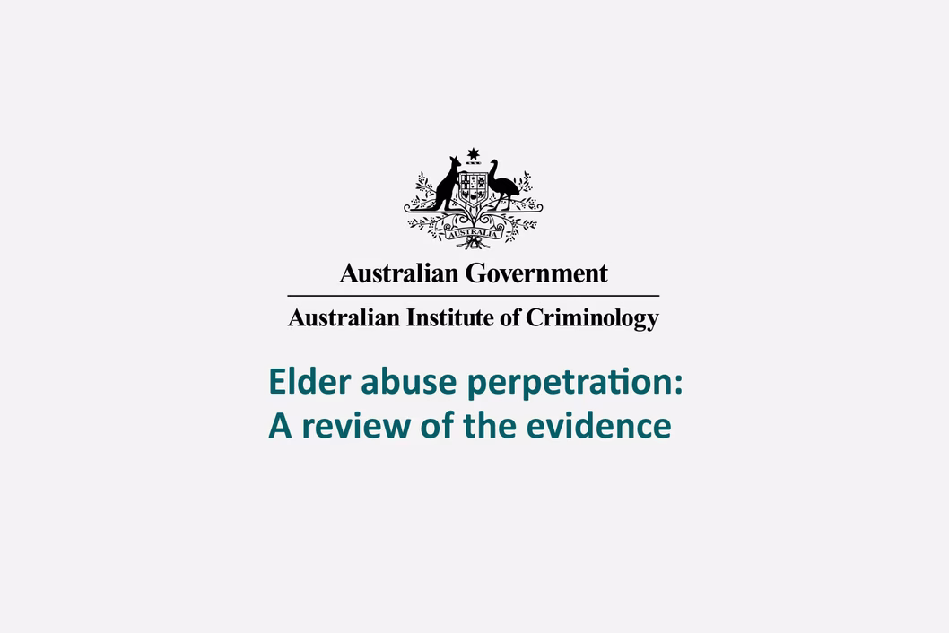 Elder abuse perpetration research report by the Australian Institute of Criminology