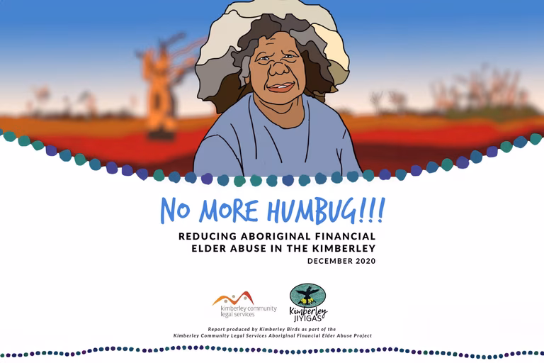 No more humbug - Reducing Aboriginal Financial Elder Abuse in the Kimberley