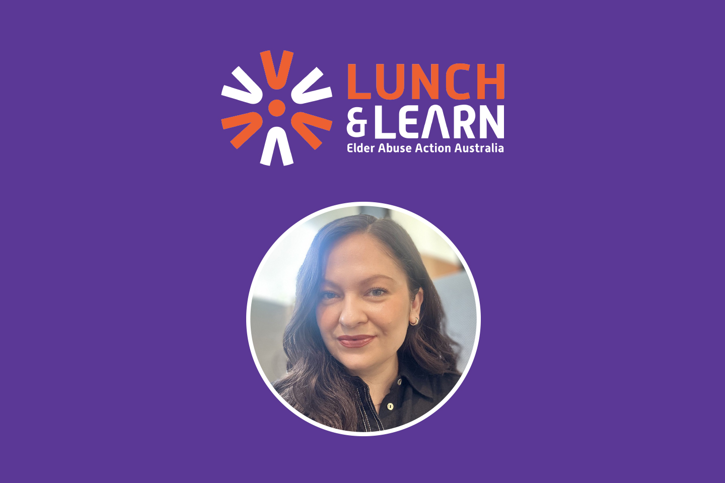 026 Lunch & Learn 1 - Aged Care Justice: Accountability in Aged Care: Rights, Responsibilities and Remedies