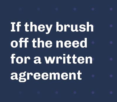 If they brush off the need for a formal agreement
