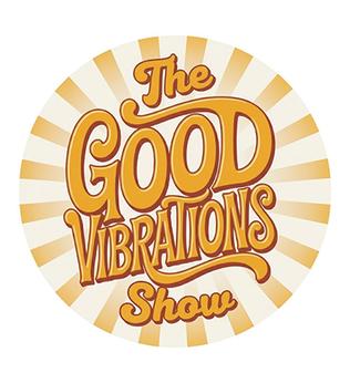 The Good Vibrations Show