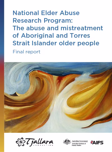 National Elder Abuse Research Program: The abuse and mistreatment of Aboriginal and Torres Strait Islander older people