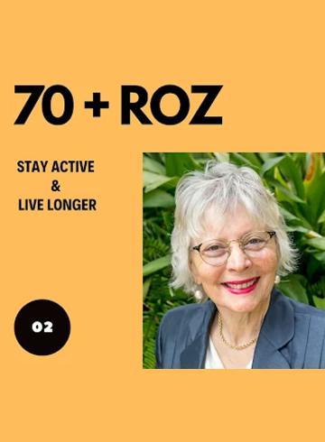 70+ Roz - Stay Active and live longer
