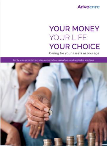 Your money, your life, your choice: Caring for your assets as you age