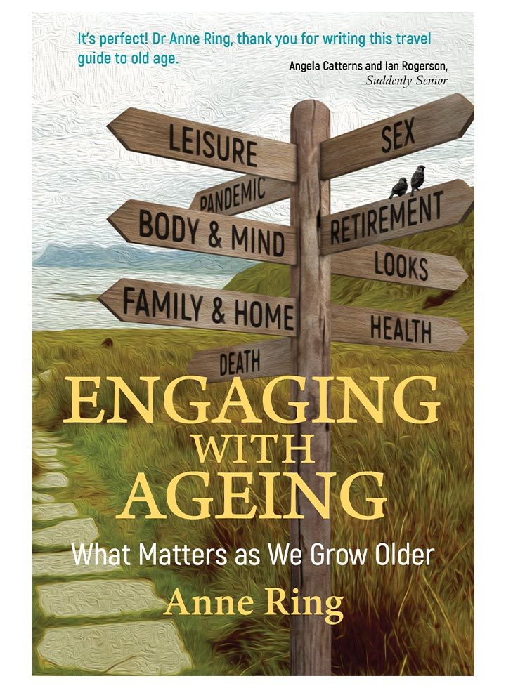 Engaging with Ageing: What Matters as We Grow Older by Anne Ring