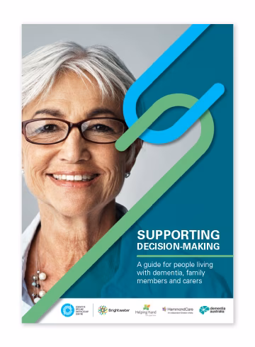 Supported decision-making: a guide for people living with dementia, family members and carers