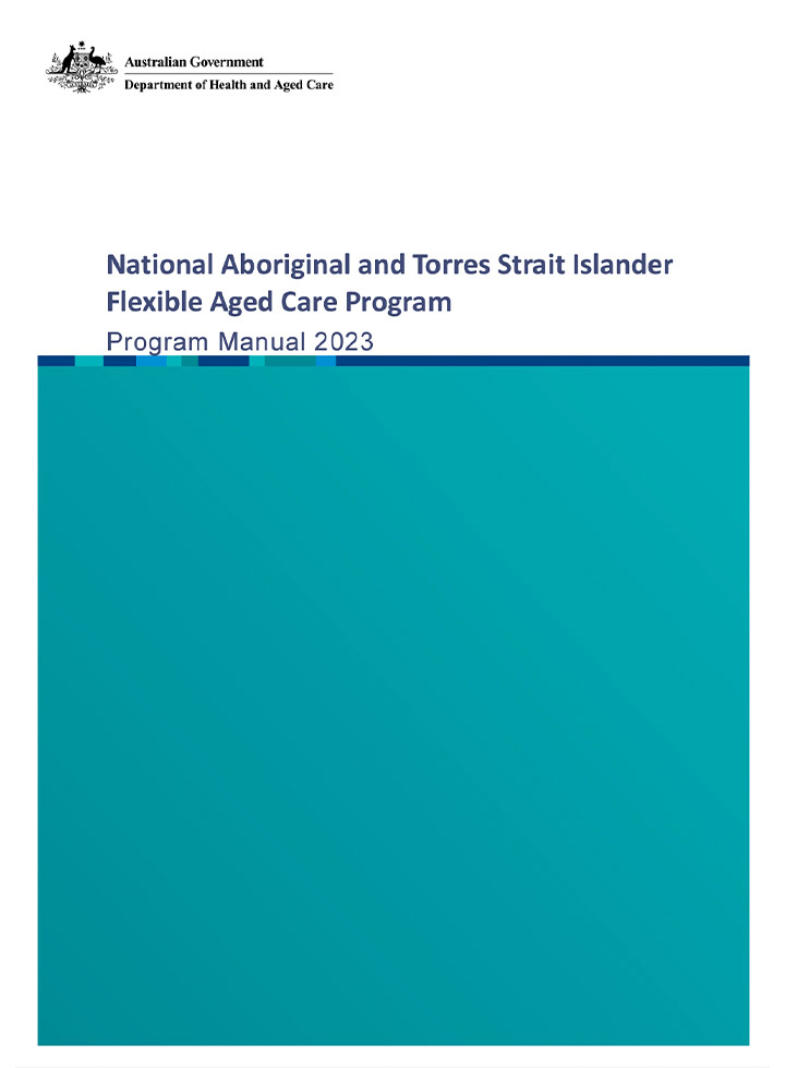 National Aboriginal and Torres Strait Islander Flexible Aged Care Program Manual