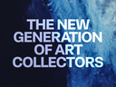 The new generation of art collectors, 2024 The new generation of art collectors, 2024