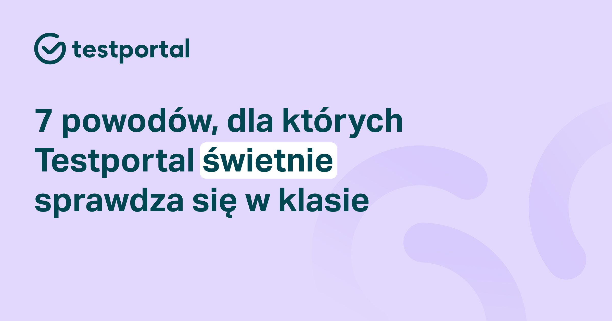 Testportal: 7 waÅ¼nych powodÃ³w, by uÅ¼ywaÄ Testportalu w nauczaniu w klasie | Blog