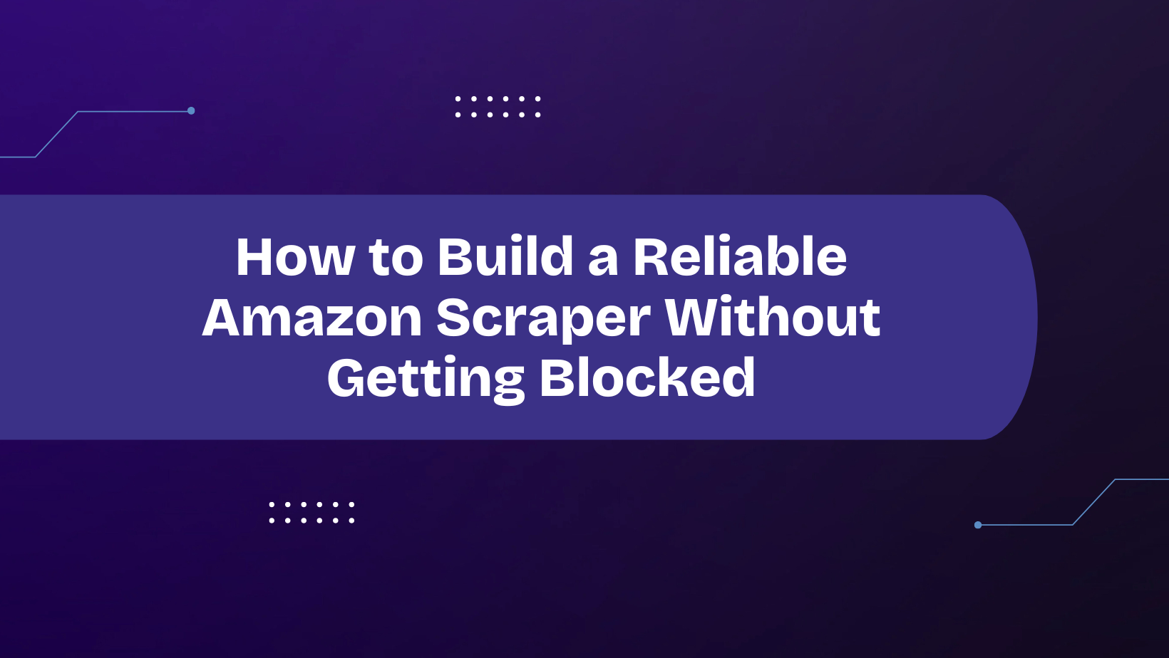 How to Build a Reliable Amazon Scraper Without Getting Blocked