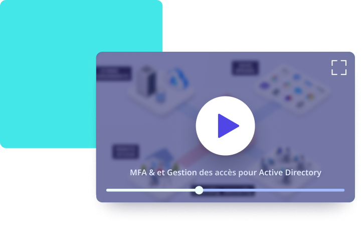 MFA & et Gestion des accès pour Active Directory
