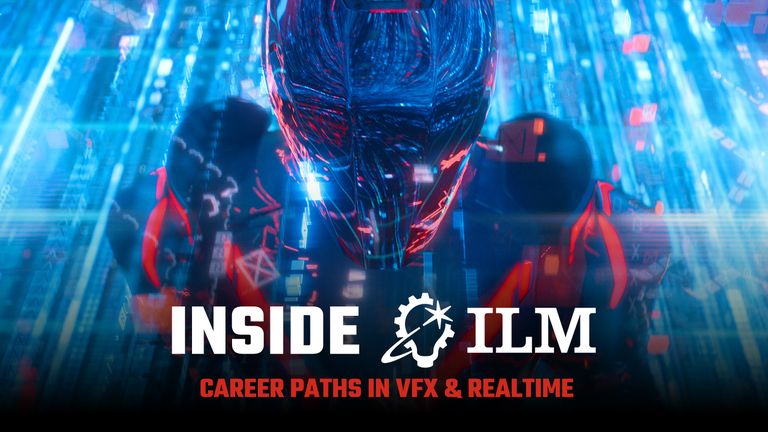Inside Industrial Light & Magic: Career Paths in VFX & Realtime