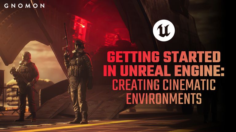 Getting Started in Unreal Engine: Creating Cinematic Environments