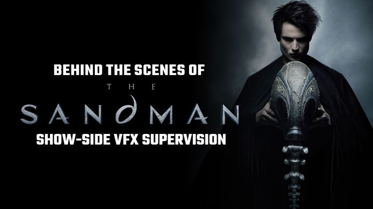 Behind the Scenes of The Sandman: Show-Side VFX Supervision