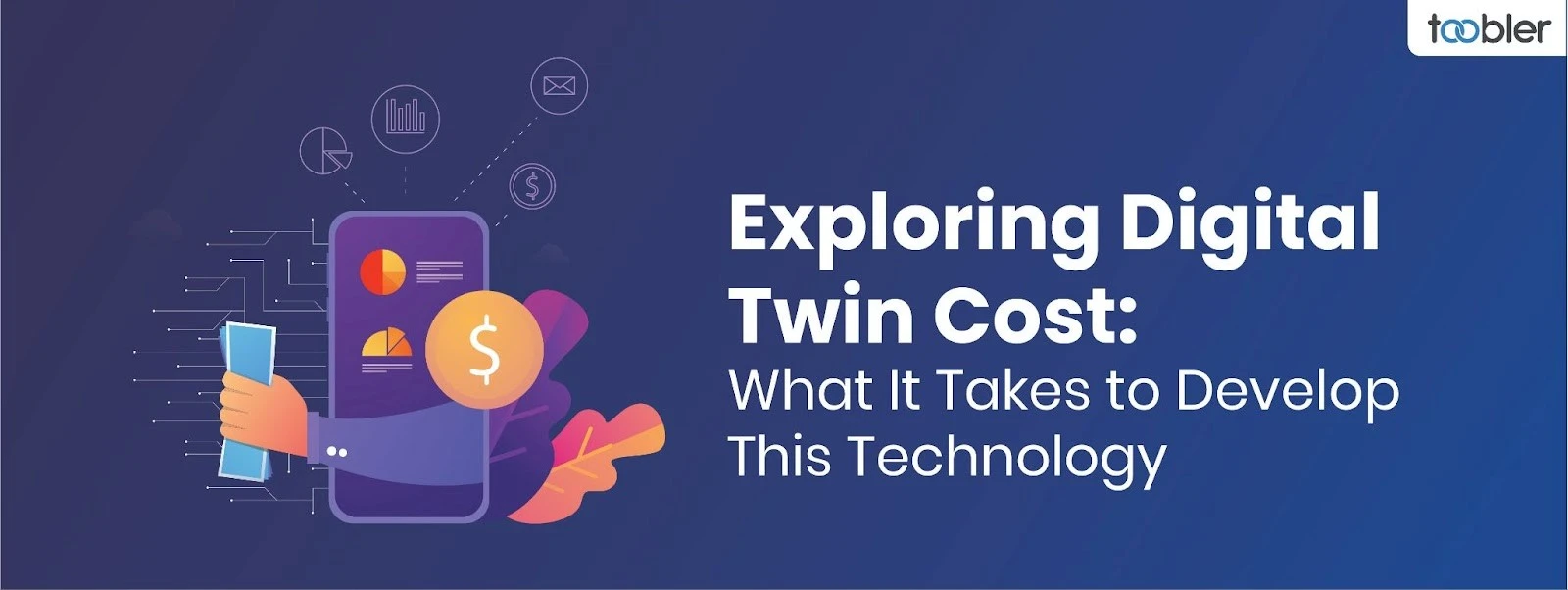 Digital Twin Cost for Development Explained | Toobler