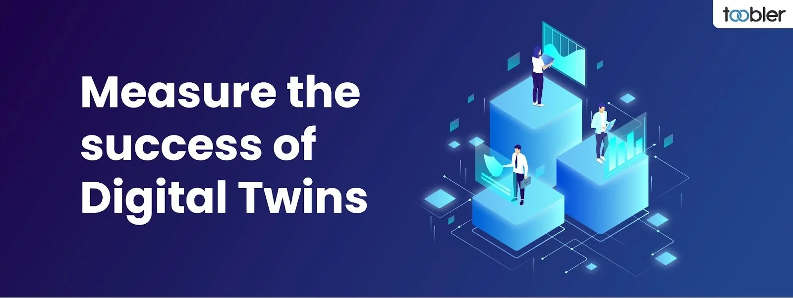 Measuring Digital Twin Success: How to Evaluate Its Impact in Your Company