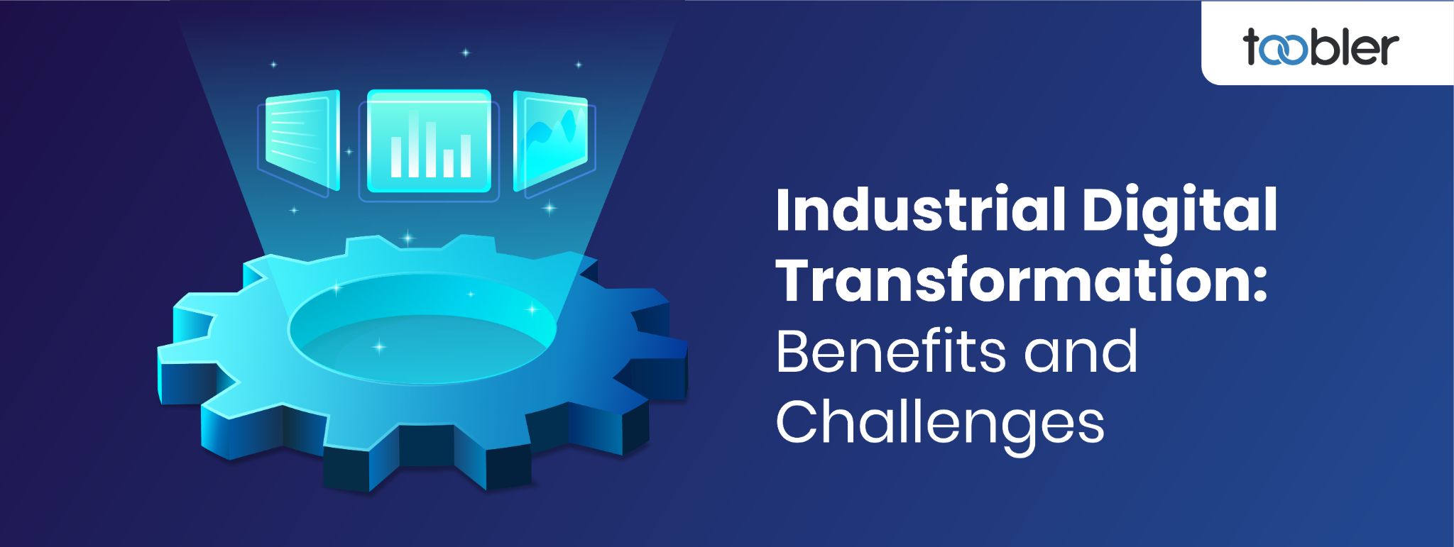 Industrial Digital Transformation: Key Benefits & Strategies