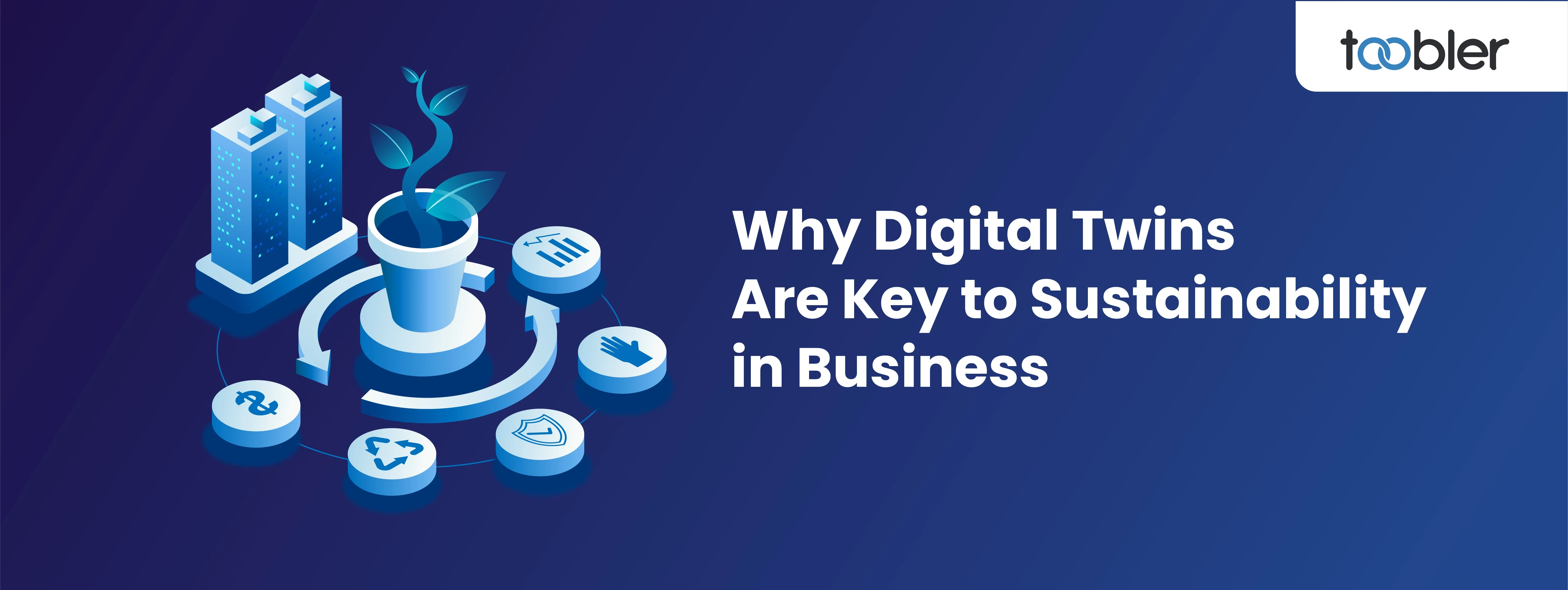 Why Digital Twins Are Key to Sustainability in Business