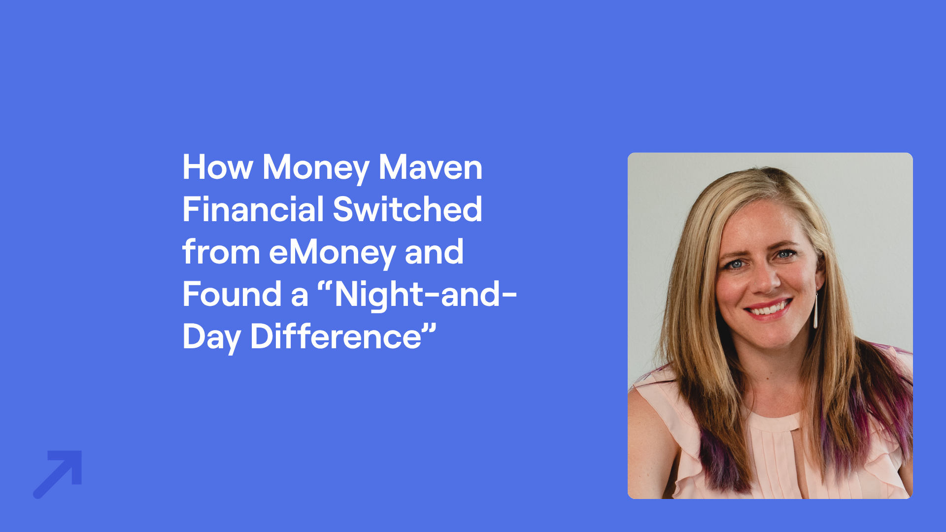 Nicole Burdick headshot and title "How Money Maven Financial Switched from eMoney and Found a "Night-and-Day Difference"