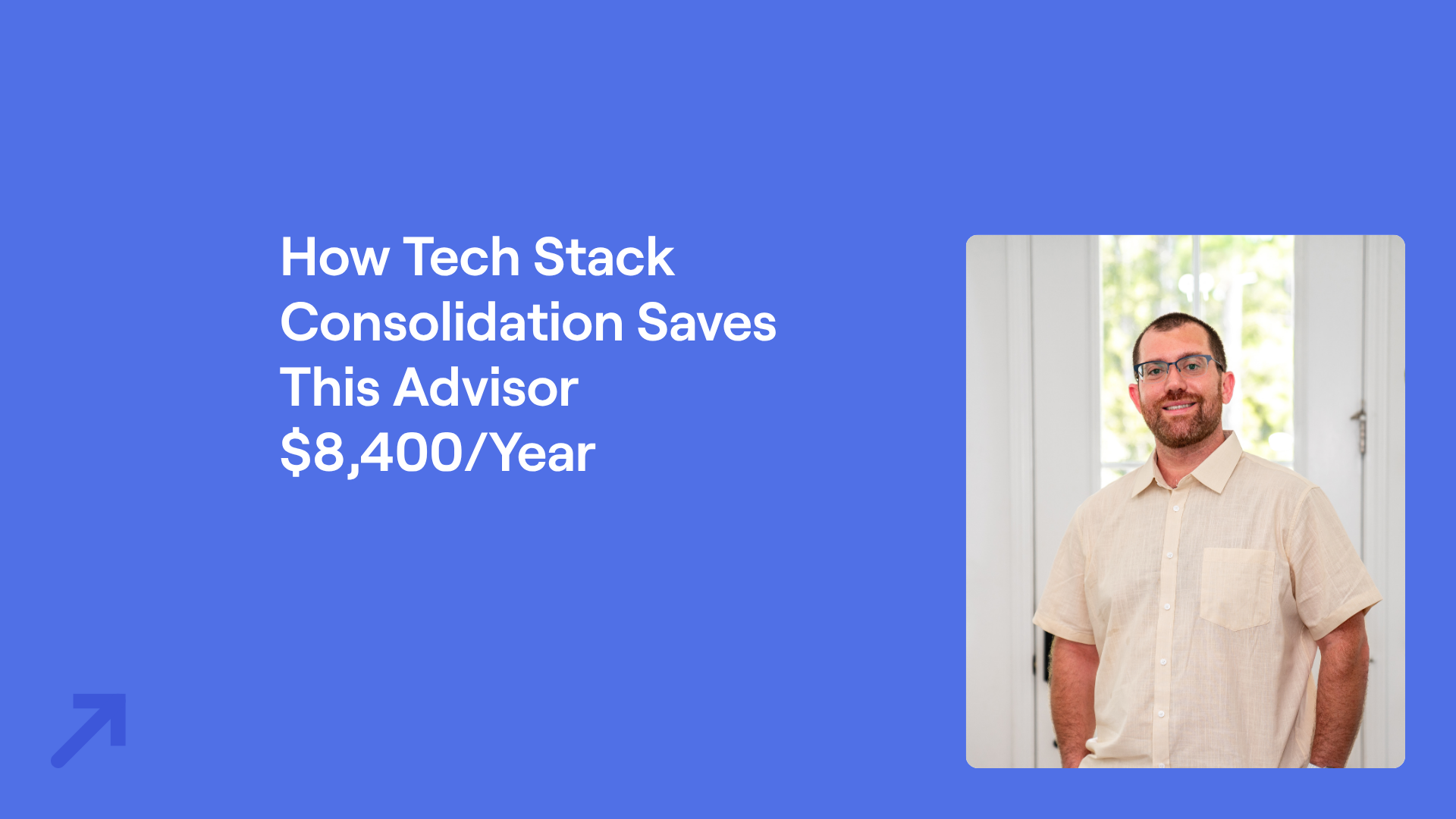 Michael Whitman headshot and title "How Tech Stack Consolidation Saves This Advisor $8,400/Year"
