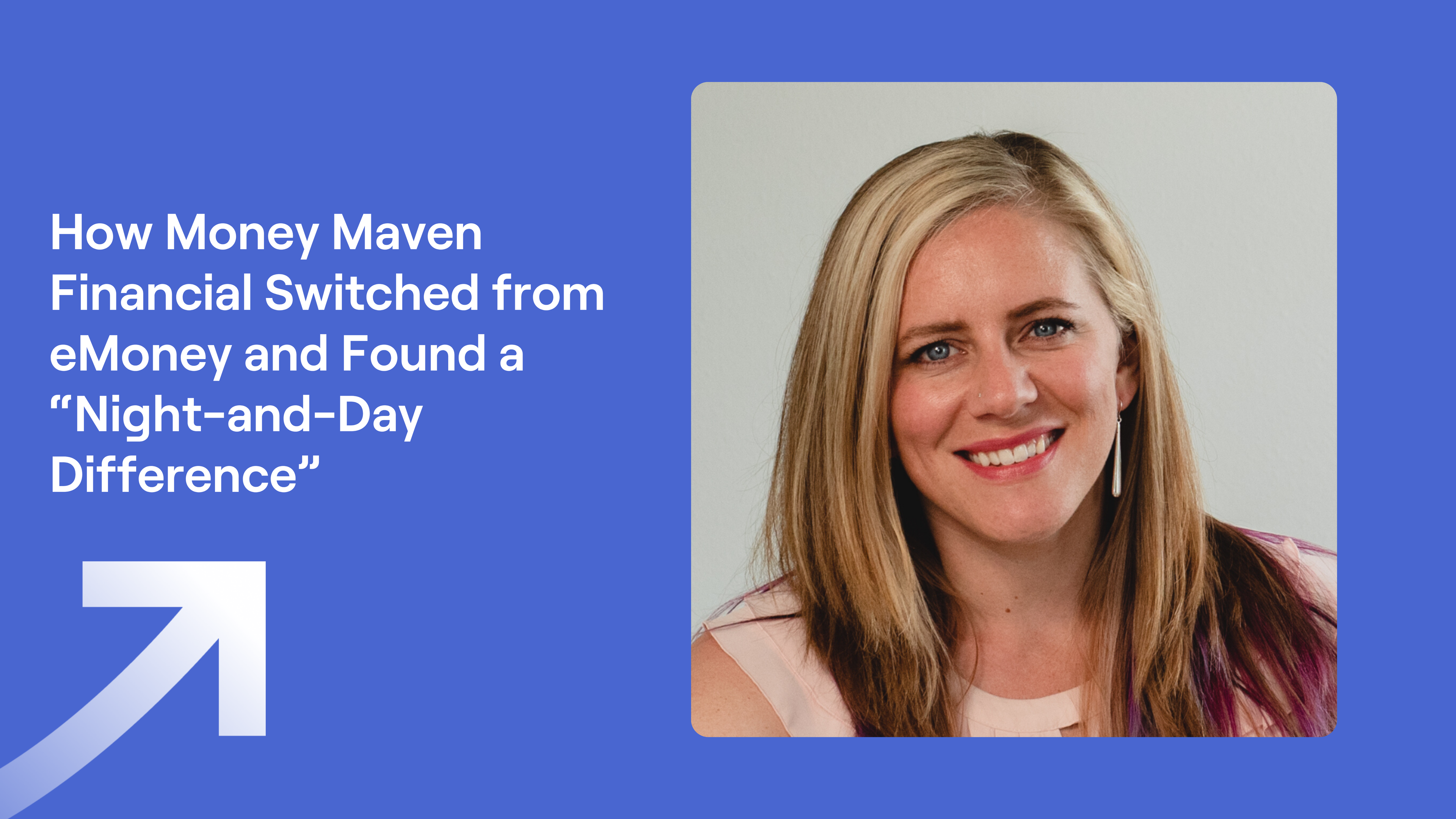 Nicole Burdick headshot next to text: "How Money Maven Financial Switched from eMoney and Found a 'Night-and-Day Difference"