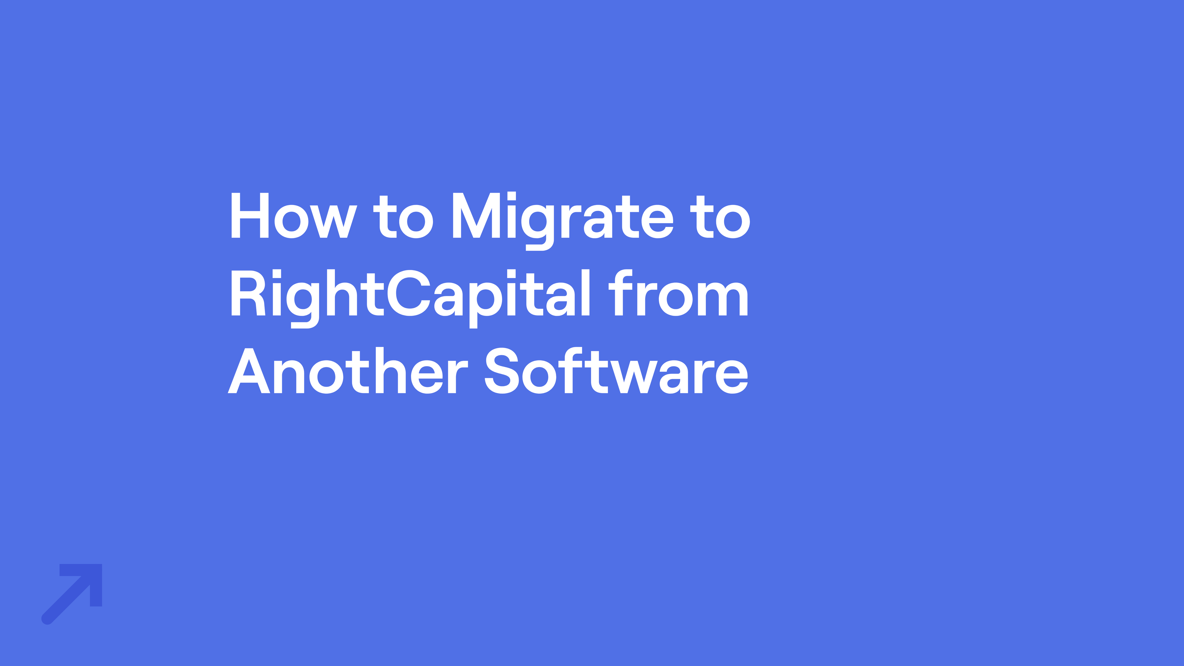 Title of "How to Migrate to RightCapital from  Another Software"