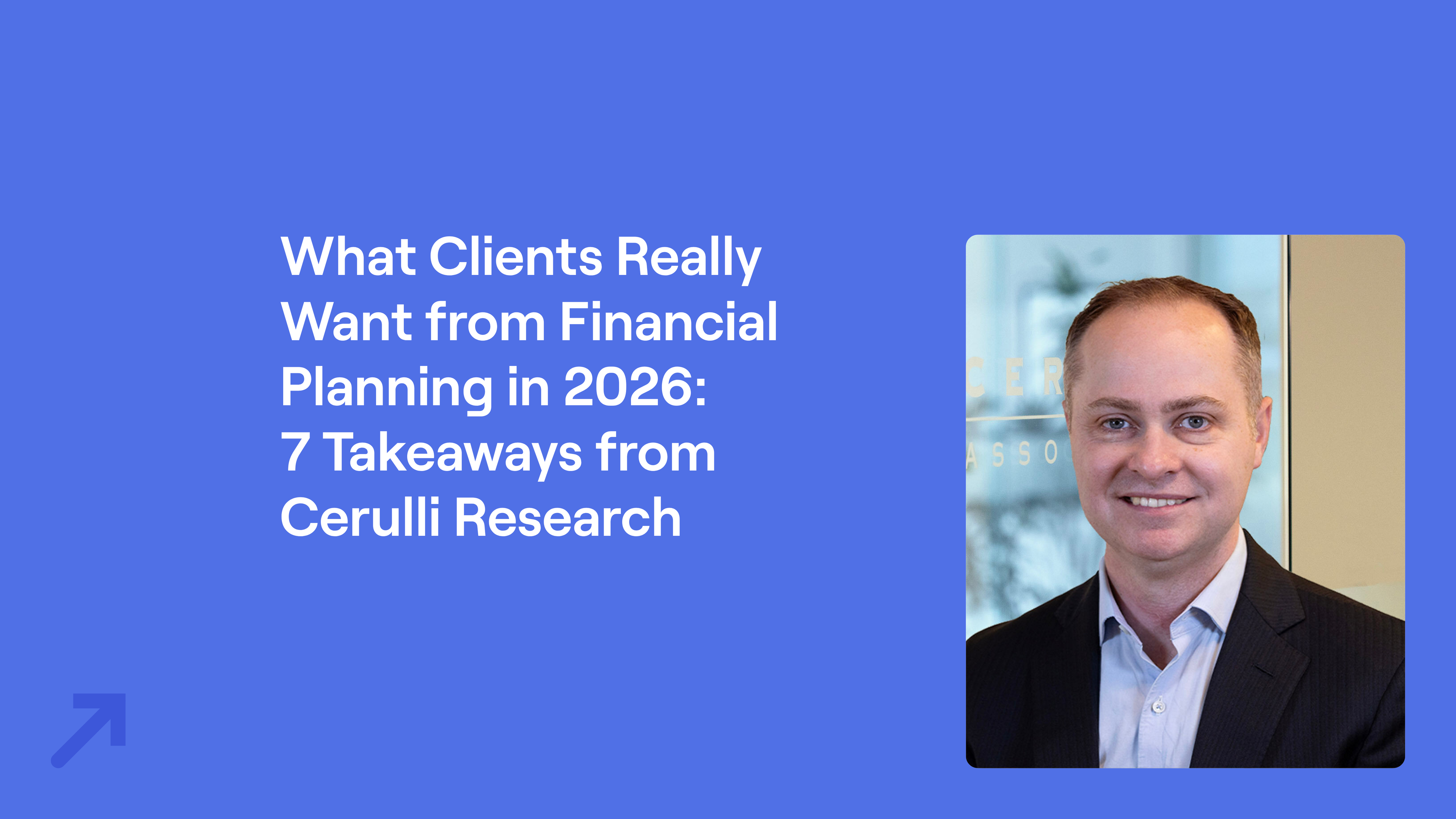 Michael Rose headshot and title "What Clients Really Want from Financial Planning in 2026:  7 Takeaways from Cerulli Research"