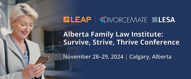Alberta Family Law Institute: • Survive, Strive, Thrive Conference