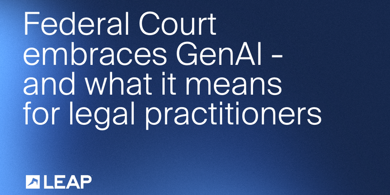 Federal Court embraces GenAI and what it means for legal practitioners