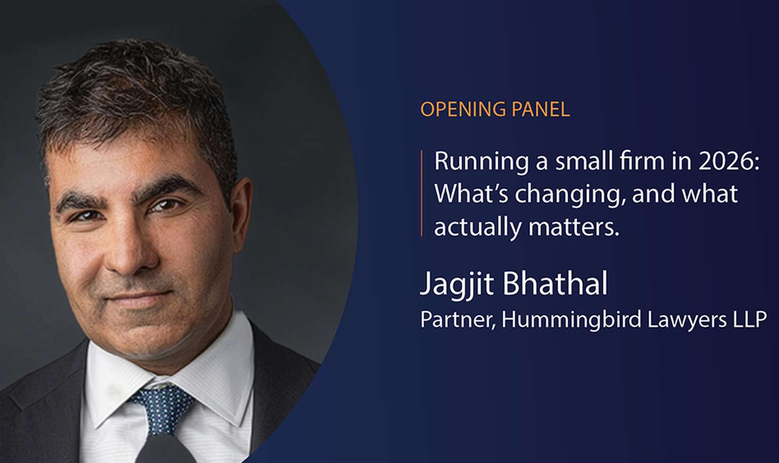 Portrait of a man beside text announcing an opening panel on "Running a small firm in 2026," featuring Jagjit Bhathal from Hummingbird Lawyers LLP.