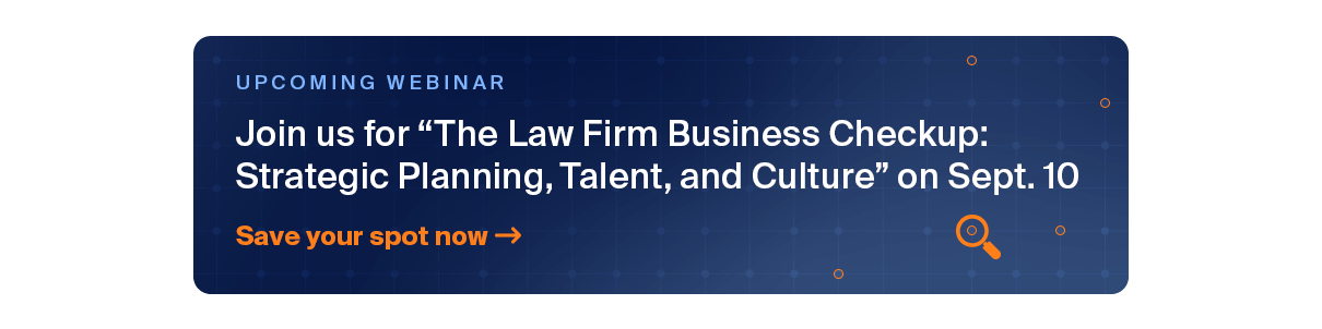 Webinar invite for "The Law Firm Business Checkup" on Sept. 10, focusing on strategic planning, talent, and culture. "Save your spot now" highlighted.