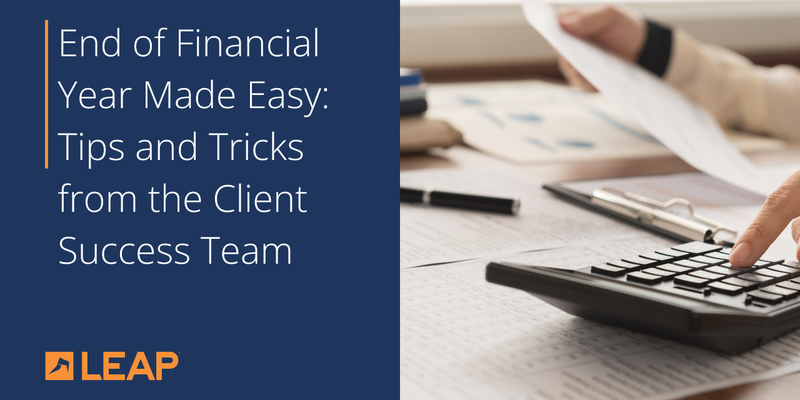 A person using a calculator with text "End of Financial Year Made Easy: Tips and Tricks from the Client Success Team"