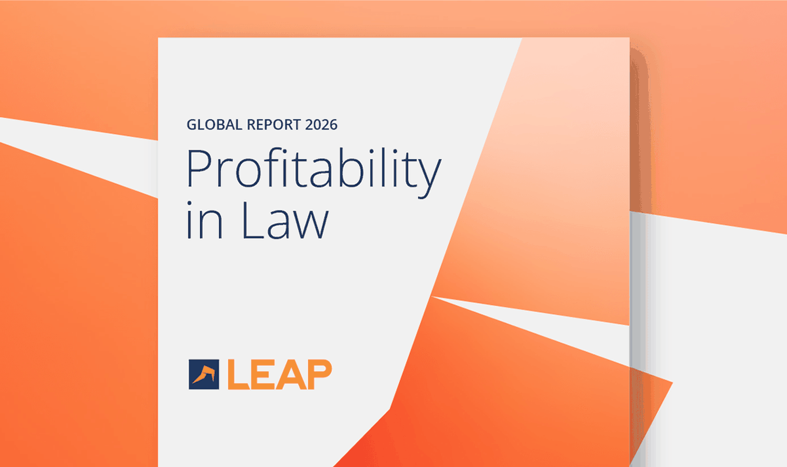 Cover of the "Global Report 2026: Profitability in Law" by LEAP, featuring an abstract orange and white geometric design.