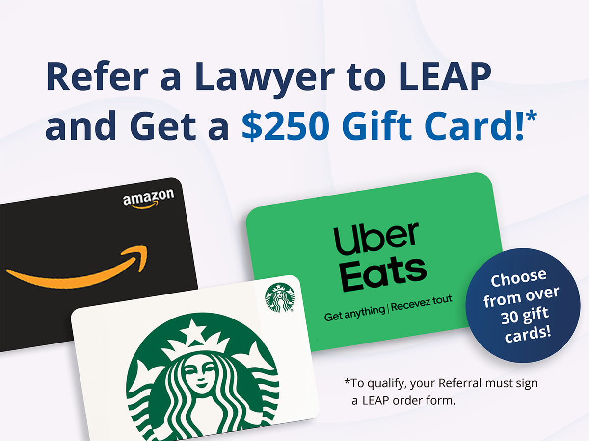 Refer a Lawyer to LEAP and Get a $250 Gift Card!*