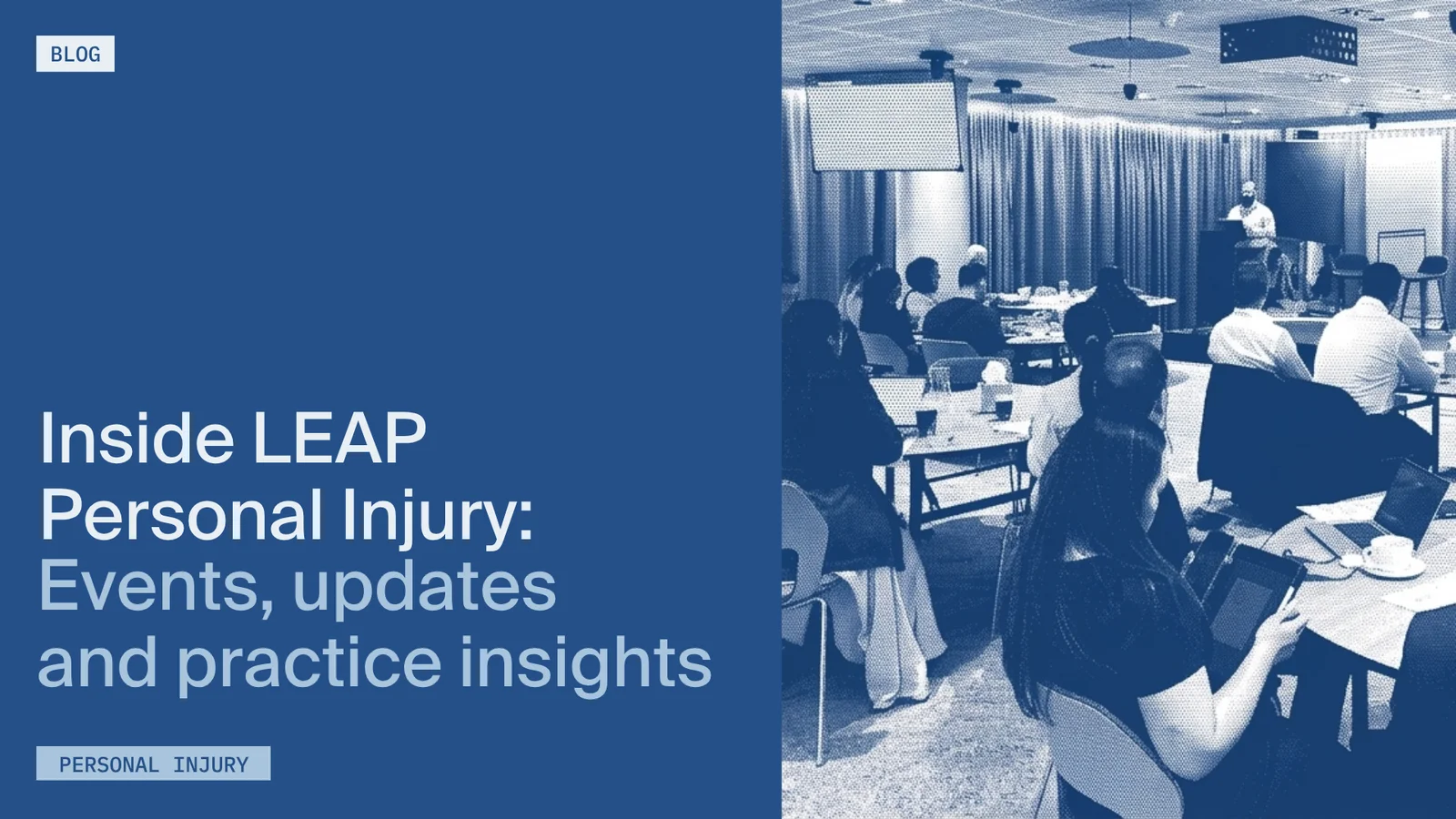 Inside LEAP Personal Injury blog series. Get the latest on events, updates and practice insights from the team.