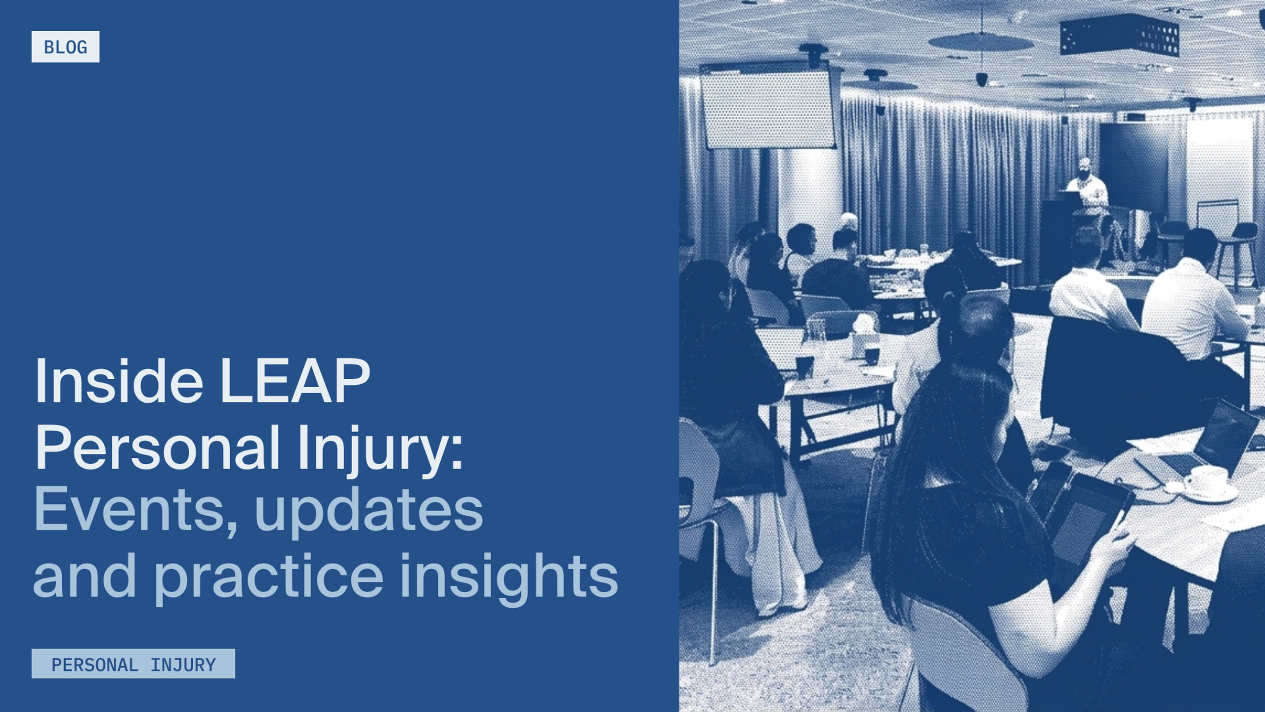 Inside LEAP Personal Injury blog series. Get the latest on events, updates and practice insights from the team.