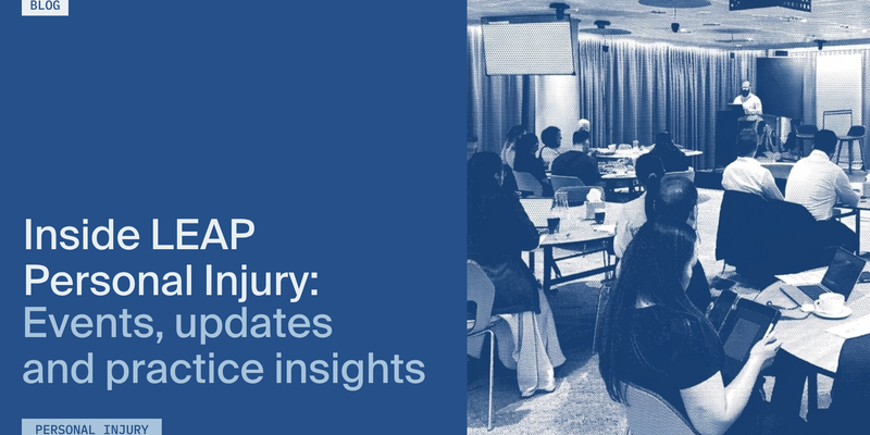 Inside LEAP Personal Injury blog series. Get the latest on events, updates and practice insights from the team.