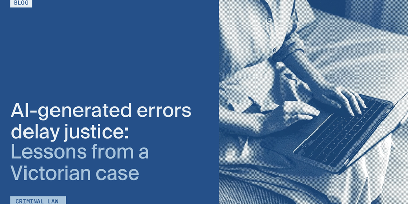 Person typing on a laptop; text reads “AI-generated errors delay justice: Lessons from a Victorian case” on a blue background.