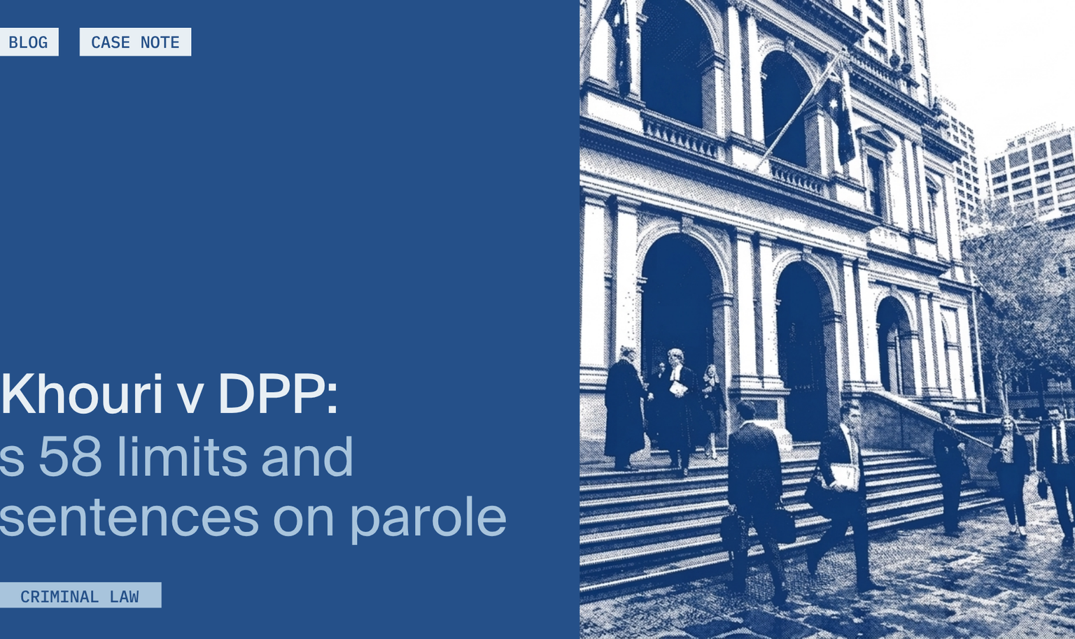 People walking outside a courthouse. Text reads “Khouri v DPP: s 58 limits and sentences on parole.” Blue overlay.