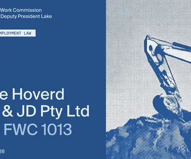 Blue-toned legal document cover featuring case details "Reece Hoverd vs. M & JD Pty Ltd," 2026 FWC 1013, and an excavator illustration.