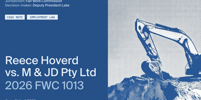 Blue-toned legal document cover featuring case details "Reece Hoverd vs. M & JD Pty Ltd," 2026 FWC 1013, and an excavator illustration.