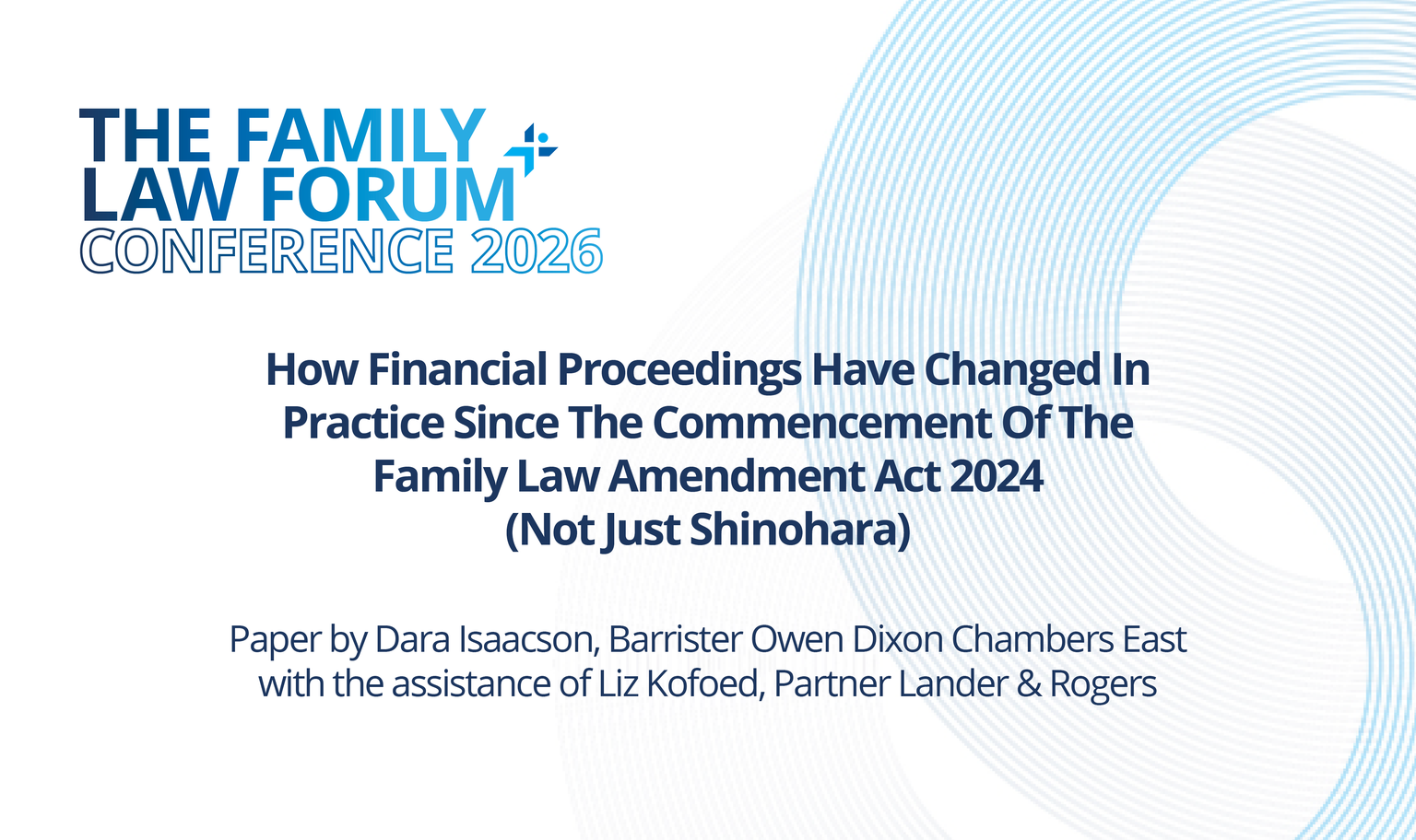 Conference title slide for "The Family Law Forum 2026" discussing financial proceedings changes post-Family Law Amendment Act 2024.