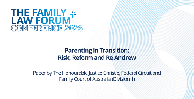Conference title slide for "The Family Law Forum 2026" with a focus on "Parenting in Transition," featuring Justice Christie's paper.