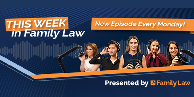 Podcast banner for "This Week in Family Law," featuring hosts with microphones, promoting new episodes every Monday.