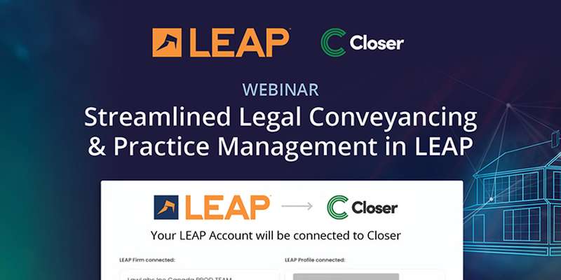 Webinar banner for "Streamlined Legal Conveyancing & Practice Management in LEAP" featuring LEAP and Closer logos.